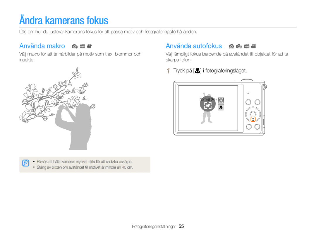 Samsung EC-ST79ZZBPWE2 Ändra kamerans fokus, Använda makro p s Använda autofokus S p s, Tryck på c i fotograferingsläget 