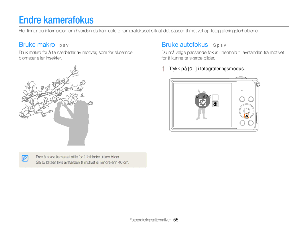 Samsung EC-ST88ZZBPWE2 manual Endre kamerafokus, Bruke makro p s Bruke autofokus S p s, Trykk på c i fotograferingsmodus 