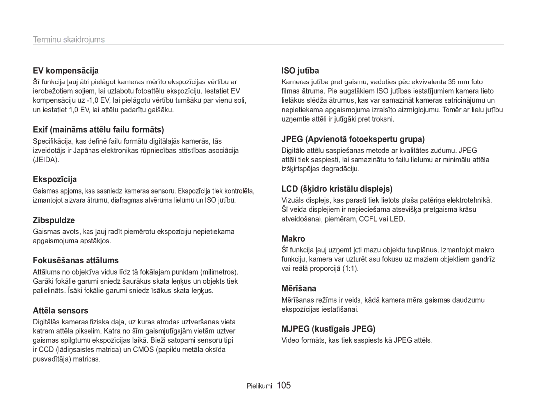 Samsung EC-ST90ZZBPSE2 EV kompensācija, Exif maināms attēlu failu formāts, ISO jutība, Jpeg Apvienotā fotoekspertu grupa 