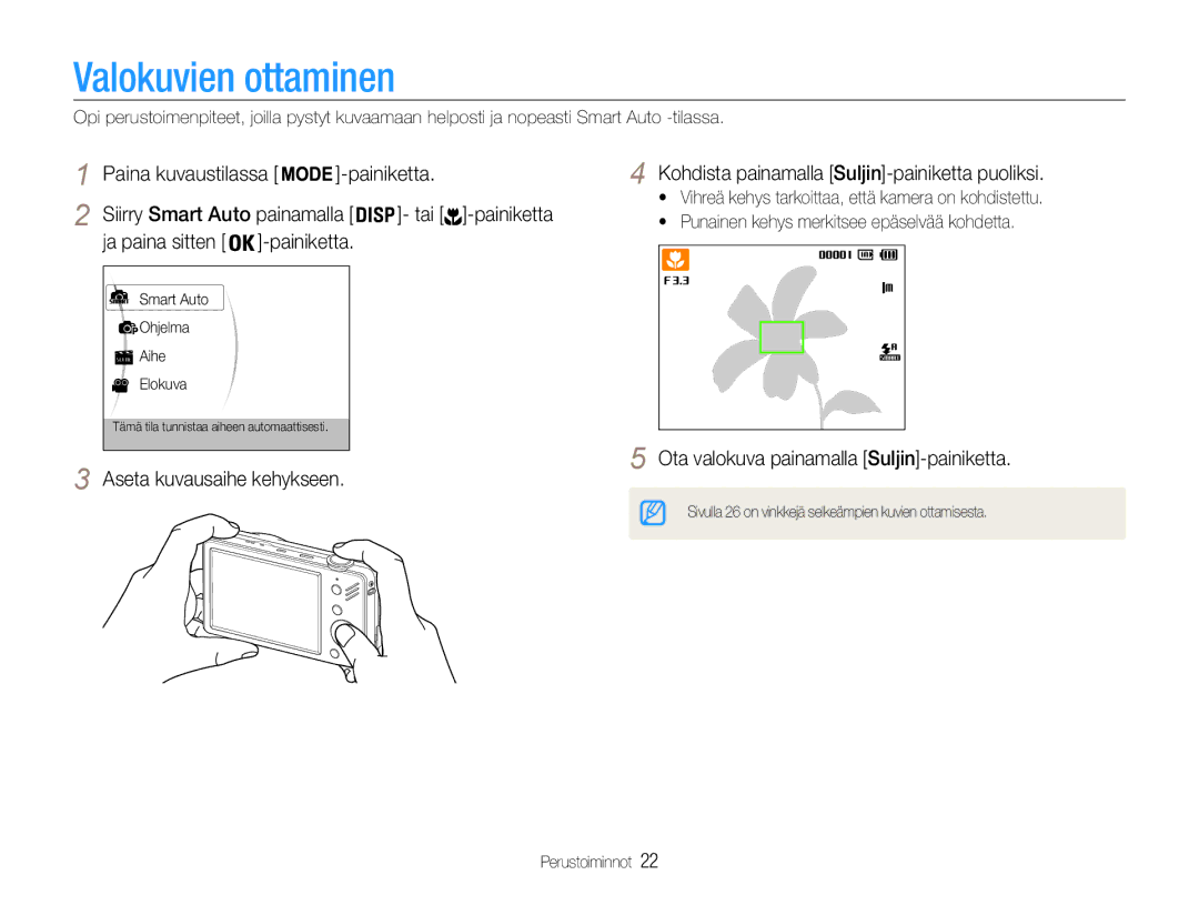 Samsung EC-ST90ZZBPRE2 Valokuvien ottaminen, Ja paina sitten Painiketta, Kohdista painamalla Suljin-painiketta puoliksi 