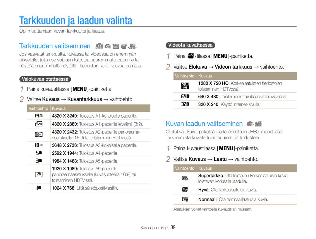 Samsung EC-ST90ZZBPSE2, EC-ST90ZZBPUE2 Tarkkuuden ja laadun valinta, Tarkkuuden valitseminen, Kuvan laadun valitseminen 