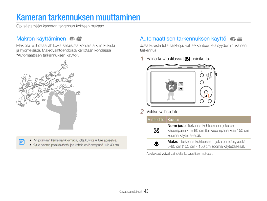 Samsung EC-ST90ZZBPRE2 manual Kameran tarkennuksen muuttaminen, Makron käyttäminen, Automaattisen tarkennuksen käyttö 