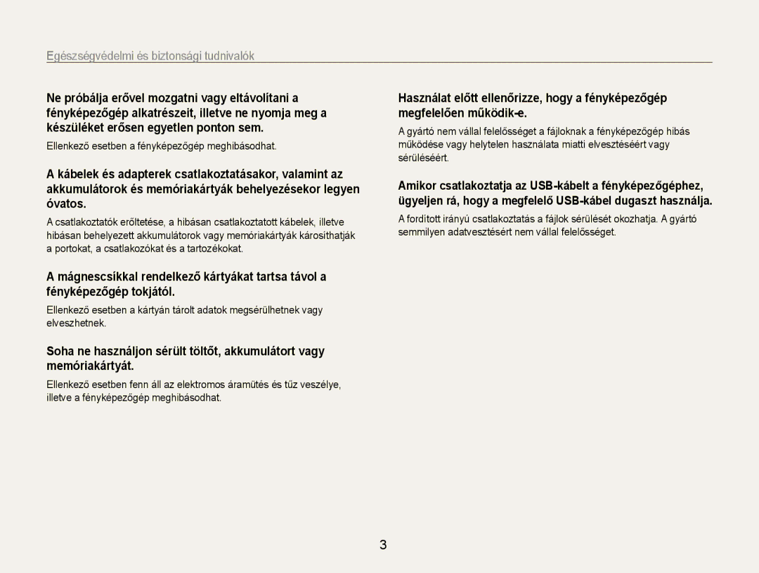 Samsung EC-ST93ZZBPBE2, EC-ST93ZZBPRE3, EC-ST93ZZBPSE3, EC-ST93ZZBPBE3 manual Ellenkező esetben a fényképezőgép meghibásodhat 