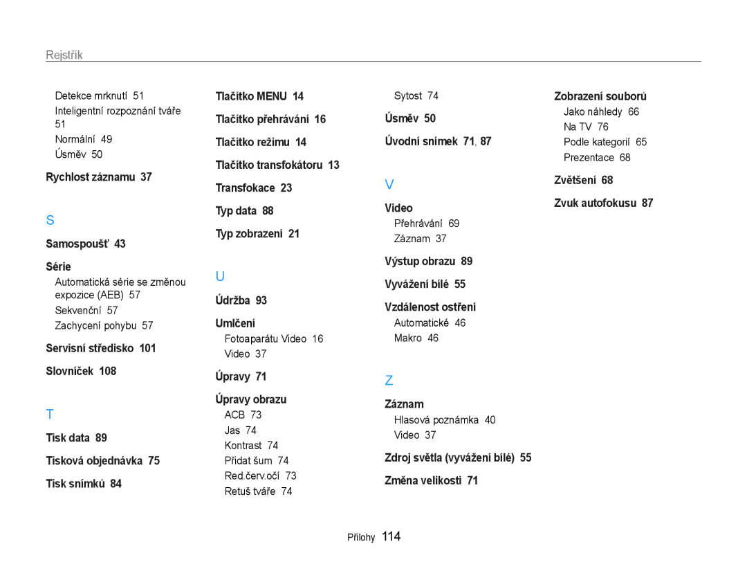 Samsung EC-ST93ZZBPSE3 manual Fotoaparátu Video 16 Video, ACB Jas Kontrast Přidat šum Red.červ.očí Retuš tváře Sytost 