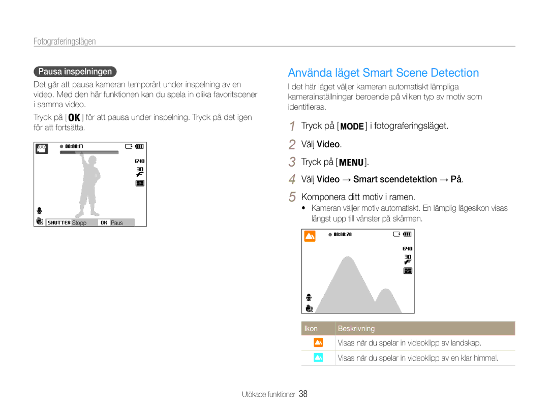 Samsung EC-ST94ZZBPRE2 manual Använda läget Smart Scene Detection, Pausa inspelningen, Längst upp till vänster på skärmen 