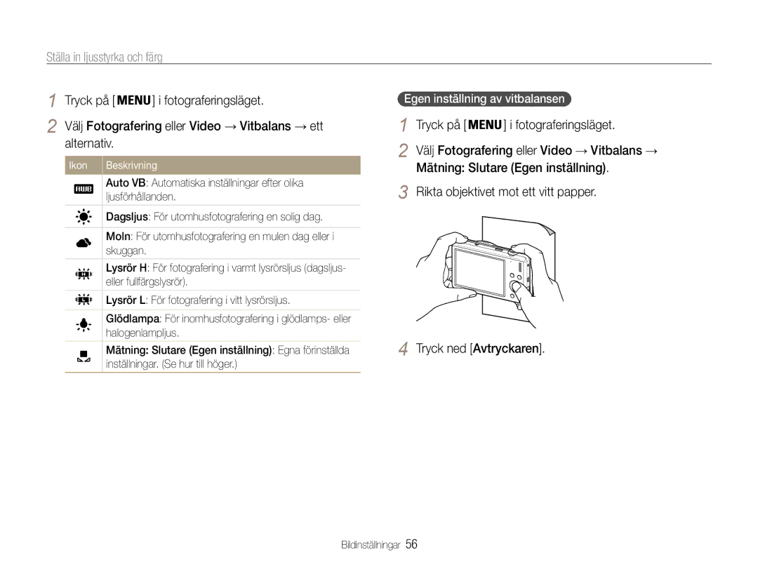 Samsung EC-ST93ZZBPBE2 manual Mätning Slutare Egen inställning, Rikta objektivet mot ett vitt papper Tryck ned Avtryckaren 