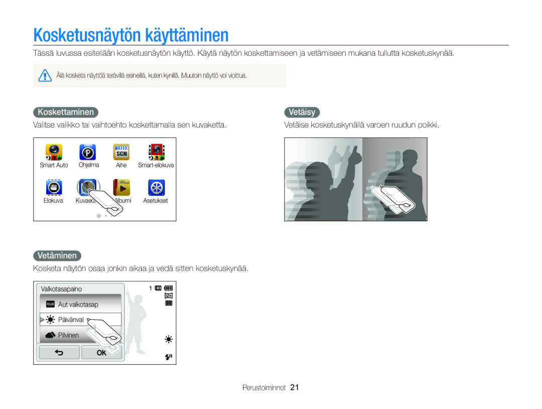 Samsung EC-ST95ZZBPBE2, EC-ST95ZZBPPE2, EC-ST95ZZBPOE2 manual Kosketusnäytön käyttäminen, Koskettaminen Vetäisy, Vetäminen 