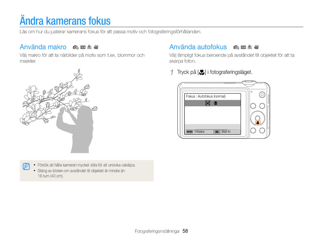 Samsung EC-ST96ZZBPBE2 Ändra kamerans fokus, Använda makro p s I Använda autofokus p s I, Tryck på c i fotograferingsläget 