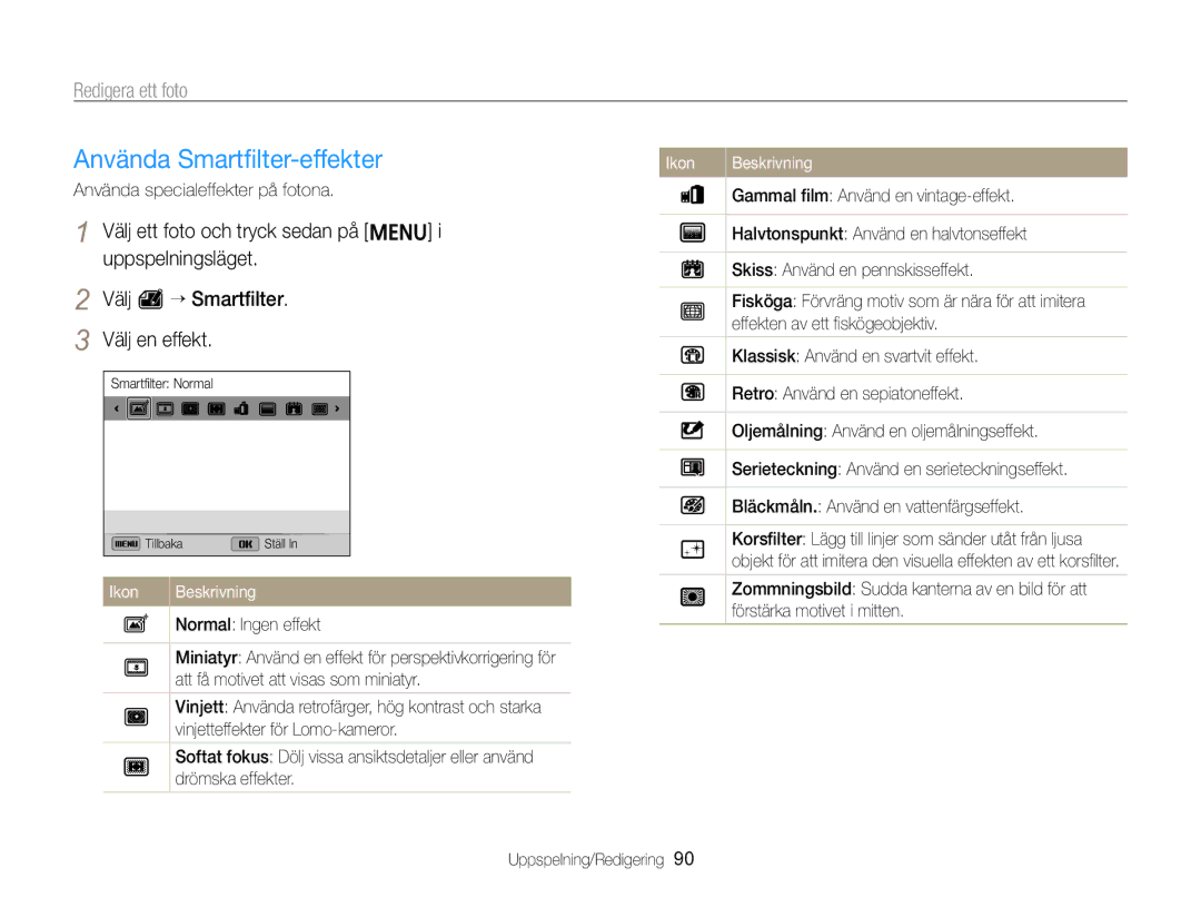 Samsung EC-ST96ZZBPBE2 manual Använda Smartﬁlter-effekter, Redigera ett foto, Välj ett foto och tryck sedan på m 