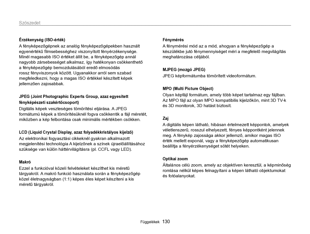 Samsung EC-ST96ZZBPBE2 Érzékenység ISO-érték, LCD Liquid Crystal Display, azaz folyadékkristályos kijelző, Makró, Zaj 