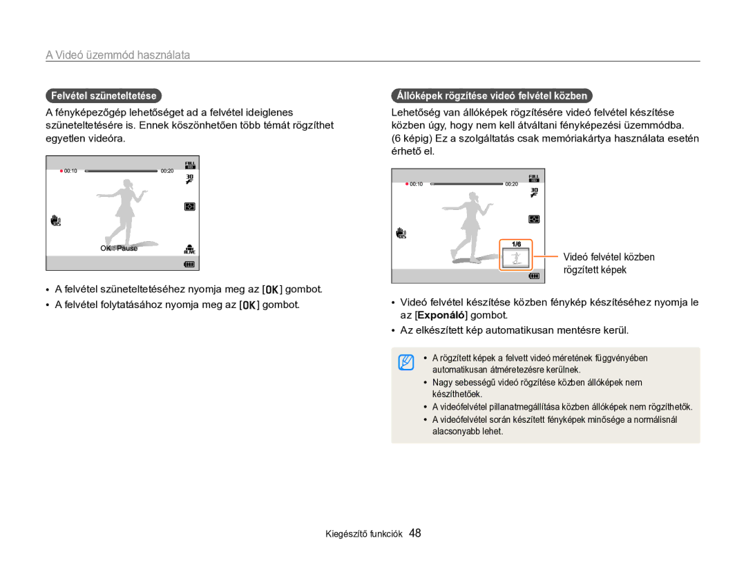 Samsung EC-ST96ZZBPBE2 manual Videó üzemmód használata, Felvétel szüneteltetése, Állóképek rögzítése videó felvétel közben 