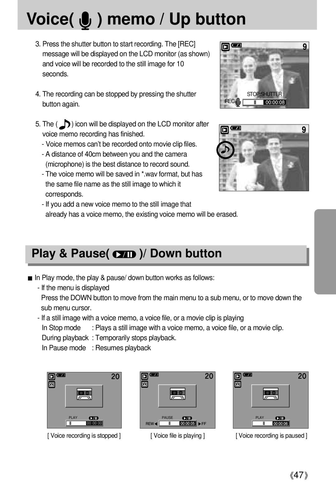 Samsung EC-UCA4ZRBA/E1, EC-UCA4ZSAA Play & Pause / Down button, Temporarily stops playback, Pause mode Resumes playback 