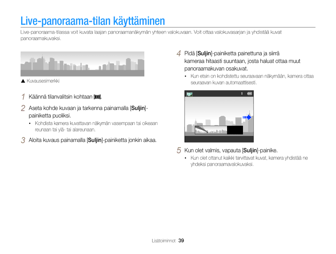 Samsung EC-WB100ZBABE2 Live-panoraama-tilan käyttäminen, Pidä Suljin-painiketta painettuna ja siirrä, Painiketta puoliksi 