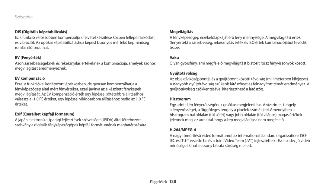 Samsung EC-WB1100BPRE3 manual DIS Digitális képstabilizálás, EV Fényérték, EV kompenzáció, Exif Cserélhet képfájl formátum 