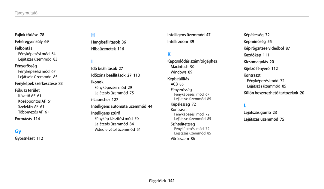 Samsung EC-WB1100BPBE3 manual Követő AF Középpontos AF Szelektív AF Többmezős AF, ACB Fényerősség, Képélesség Kontraszt 