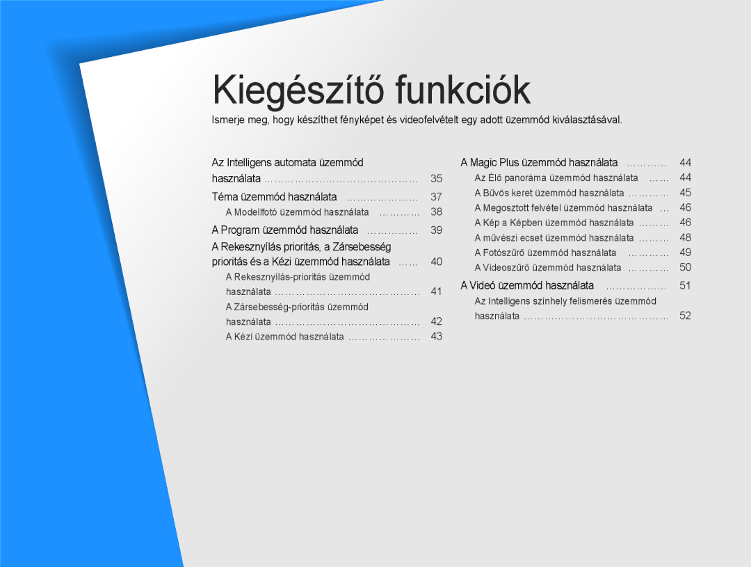 Samsung EC-WB150ZBPBE2, EC-WB150FBPWE1, EC-WB150FBPBE1, EC-WB150FBPBE3 Kiegészítő funkciók, Videó üzemmód használata ……………… 