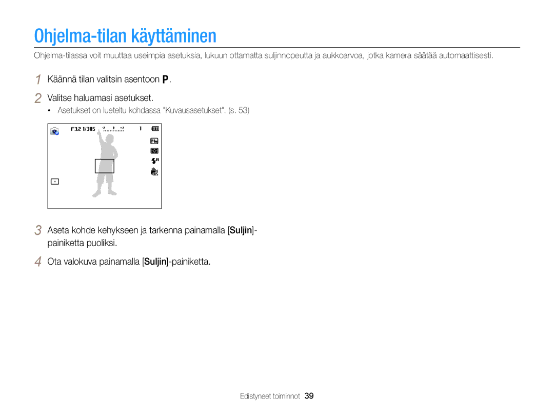 Samsung EC-WB150FBPBE2, EC-WB150FBPWE2 manual Ohjelma-tilan käyttäminen, Asetukset on lueteltu kohdassa Kuvausasetukset. s 