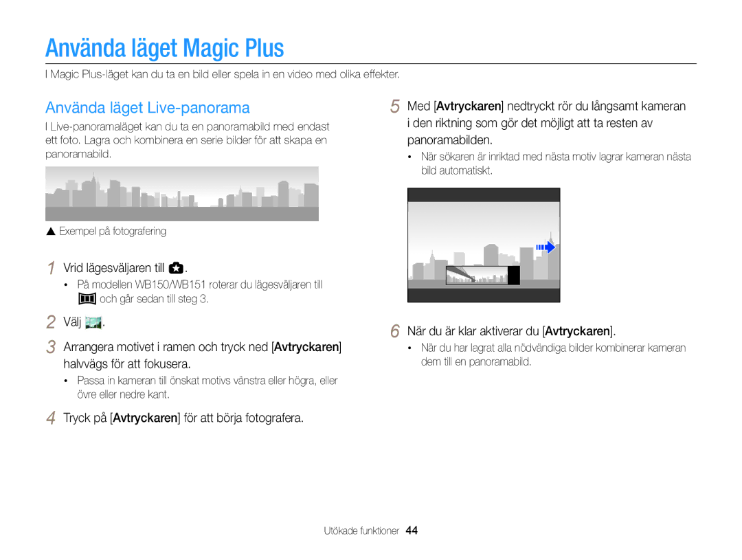 Samsung EC-WB150FBPWE2, EC-WB150FBPBE2 Använda läget Magic Plus, Använda läget Live-panorama, Vrid lägesväljaren till g 