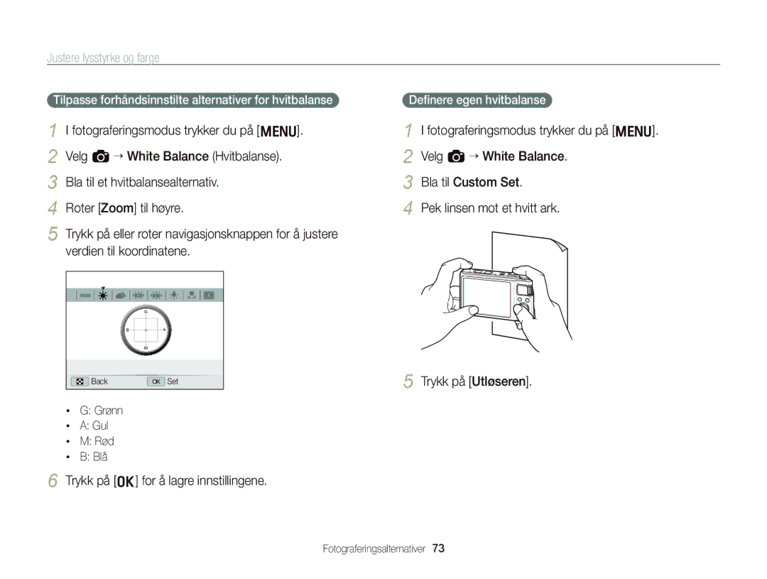 Samsung EC-WB2000BPBE2 manual Trykk på o for å lagre innstillingene Trykk på Utløseren, Deﬁnere egen hvitbalanse 