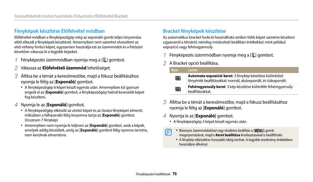 Samsung EC-WB2100BPBE3 Fényképek készítése Előfelvétel módban, Bracket fényképek készítése, Nyomja le az Exponáló gombot 