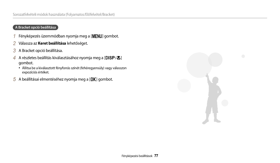 Samsung EC-WB2100BPBE3 manual Beállításai elmentéséhez nyomja meg a o gombot, Bracket opció beállítása 