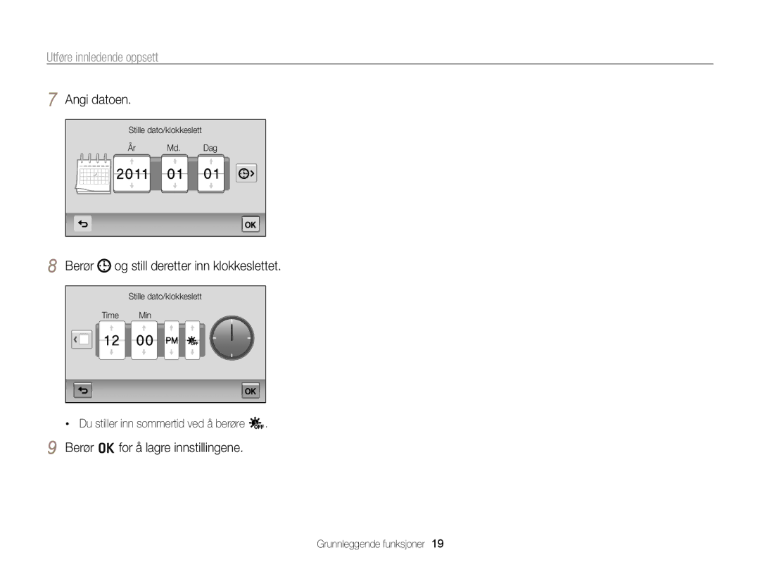 Samsung EC-WB210ZBPSE2, EC-WB210ZBPBE2 Utføre innledende oppsett, Angi datoen, Berør og still deretter inn klokkeslettet 