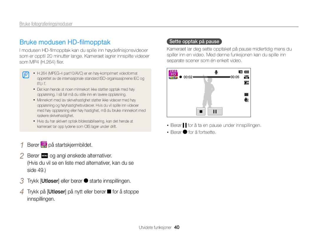 Samsung EC-WB210ZBPBE2 Bruke modusen HD-ﬁlmopptak, Trykk Utløser eller berør starte innspillingen, Innspillingen, Side 