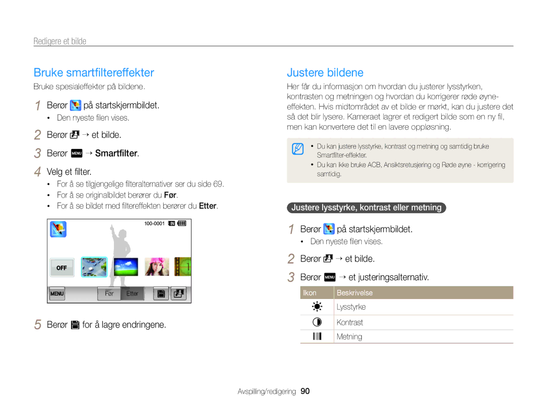 Samsung EC-WB210ZBPBE2, EC-WB210ZBPSE2 manual Redigere et bilde, Berør “ et bilde Berør m “ Smartﬁlter Velg et ﬁlter 