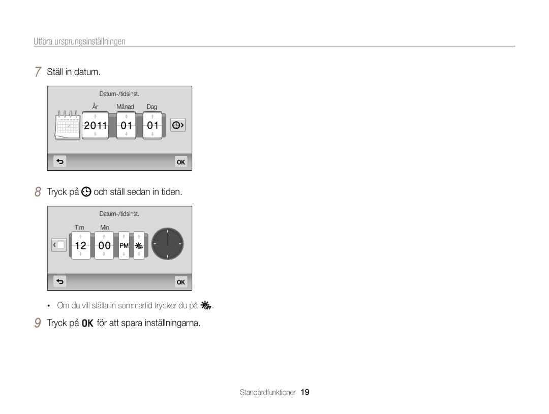 Samsung EC-WB210ZBPSE2, EC-WB210ZBPBE2 Utföra ursprungsinställningen, Ställ in datum, Tryck på och ställ sedan in tiden 