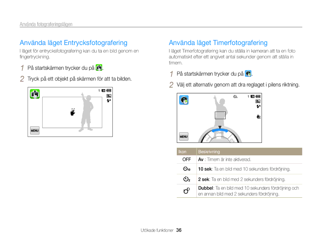 Samsung EC-WB210ZBPBE2, EC-WB210ZBPSE2 manual Använda läget Entrycksfotografering, Använda läget Timerfotografering 