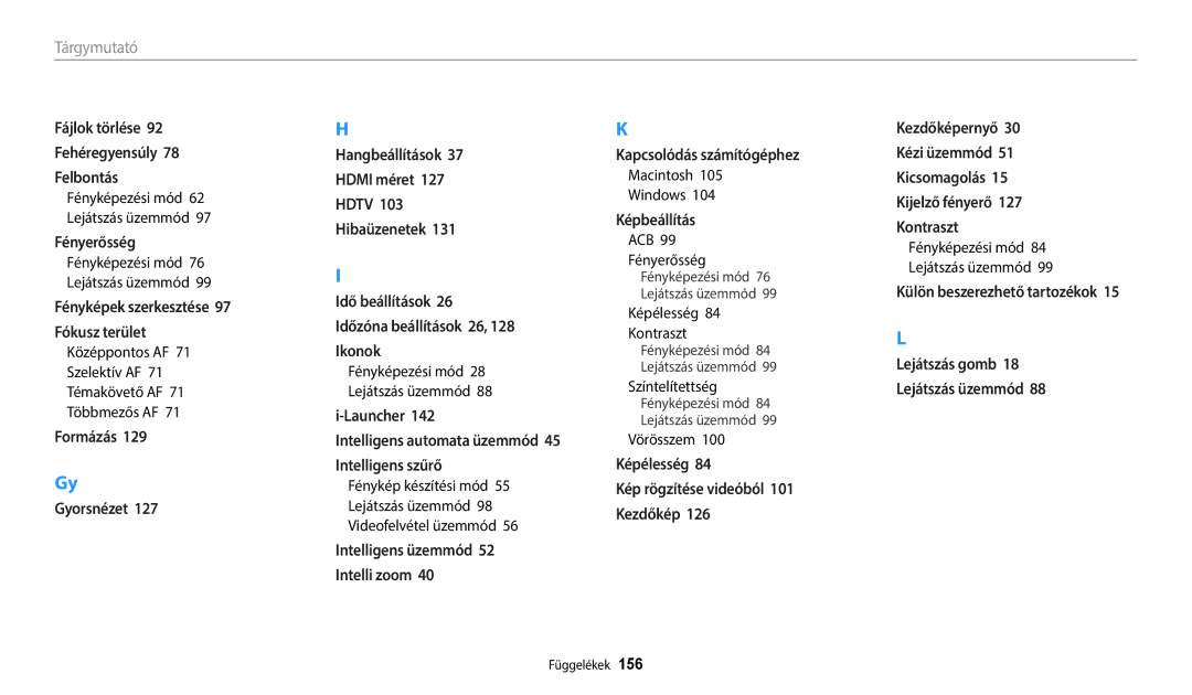 Samsung EC-WB2200BPBE3 manual Középpontos AF Szelektív AF Témakövető AF Többmezős AF, ACB Fényerősség, Képélesség Kontraszt 