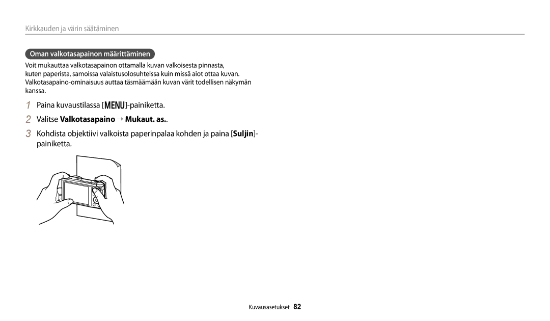 Samsung EC-WB252FFDWE2, EC-WB250FBPBE2 manual Valitse Valkotasapaino “ Mukaut. as, Oman valkotasapainon määrittäminen 