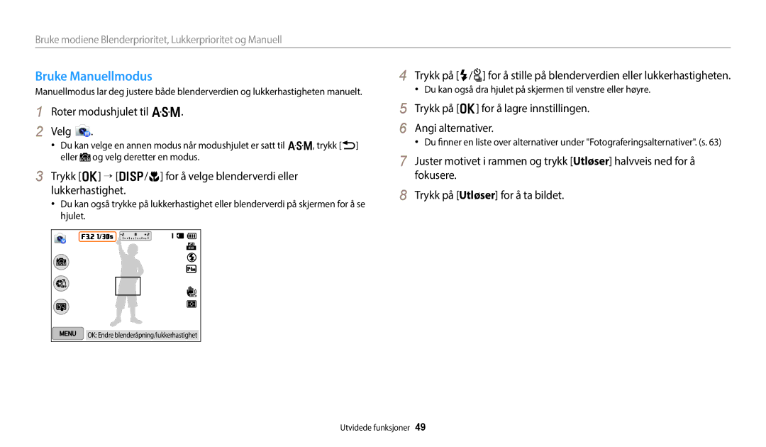 Samsung EC-WB250FFPBE2, EC-WB250FBPBE2 Bruke Manuellmodus, Trykk o “ D/c for å velge blenderverdi eller lukkerhastighet 