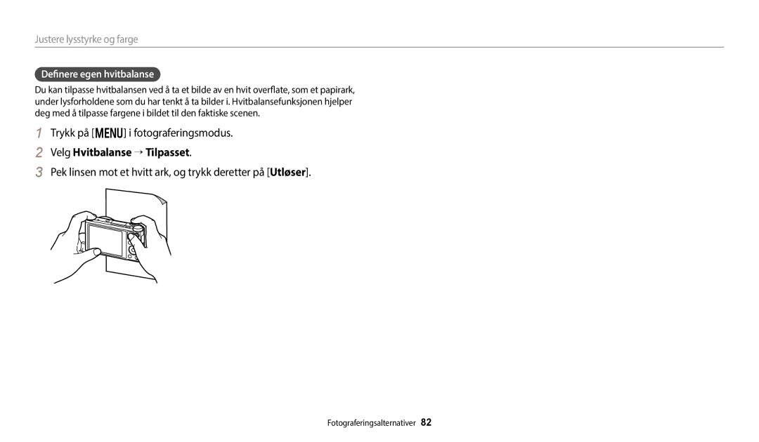 Samsung EC-WB252FFDWE2 manual Velg Hvitbalanse “ Tilpasset, Pek linsen mot et hvitt ark, og trykk deretter på Utløser 