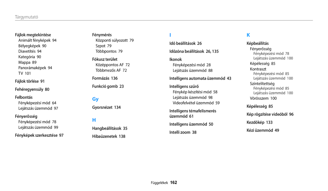 Samsung EC-WB250FFPRE3 manual Központi súlyozott 79 Szpot 79 Többpontos, Fényerősség, Képélesség Kontraszt, Vörösszem 