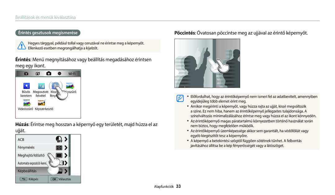 Samsung EC-WB252FBDBE3, EC-WB250FFPWE3 manual Ellenkező esetben megrongálhatja a kijelzőt, Egyidejűleg több elemet érint meg 