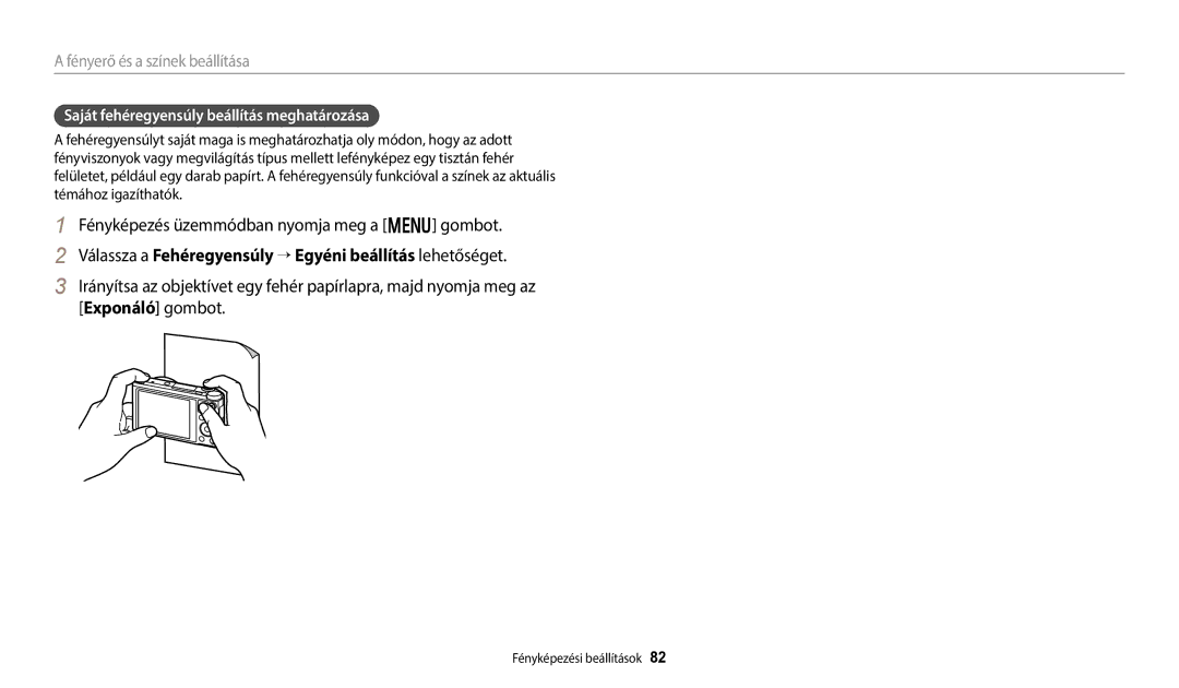 Samsung EC-WB250FBPRE3, EC-WB250FFPWE3, EC-WB250FBPWE3 manual Válassza a Fehéregyensúly “ Egyéni beállítás lehetőséget 