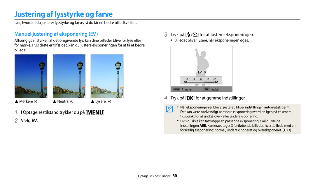 Samsung EC-WB32FZBDBE2, EC-WB30FZBPLE2, EC-WB30FZBPPE2 Justering af lysstyrke og farve, Manuel justering af eksponering EV 