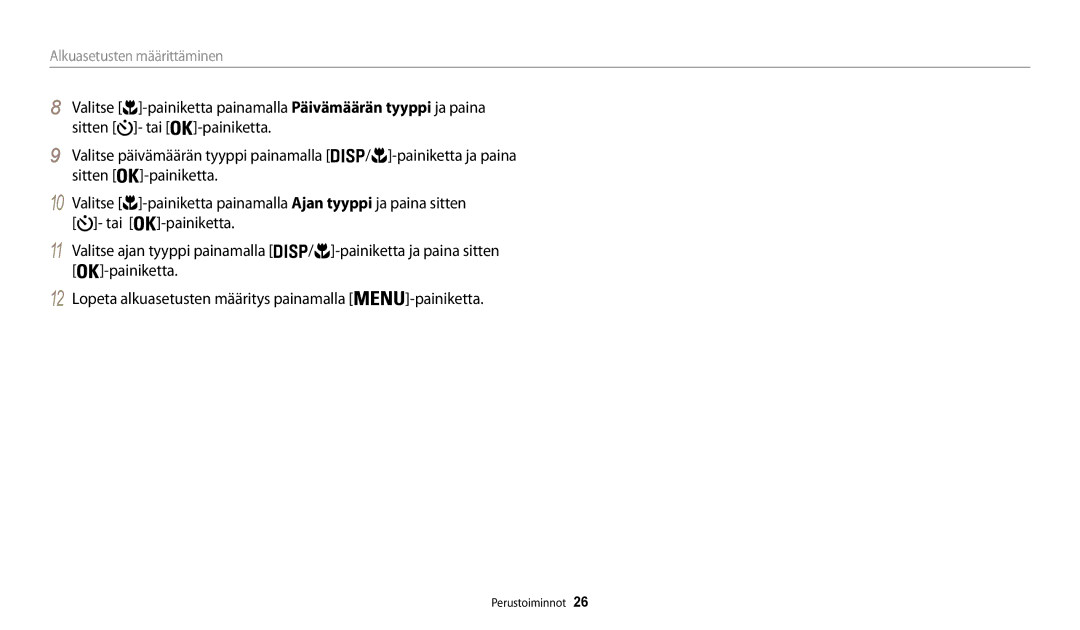 Samsung EC-WB30FZBPLE2, EC-WB30FZBPPE2, EC-WB31FZBPBE2, EC-WB31FZBPWE2, EC-WB32FZBDWE2 manual Alkuasetusten määrittäminen 