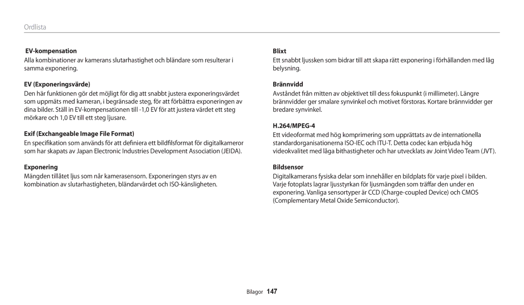 Samsung EC-WB32FZBDWE2 EV-kompensation, EV Exponeringsvärde, Exif Exchangeable Image File Format, Brännvidd, 264/MPEG-4 