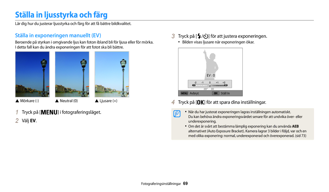 Samsung EC-WB32FZBDBE2 manual Ställa in ljusstyrka och färg, Ställa in exponeringen manuellt EV,  Mörkare  Neutral 