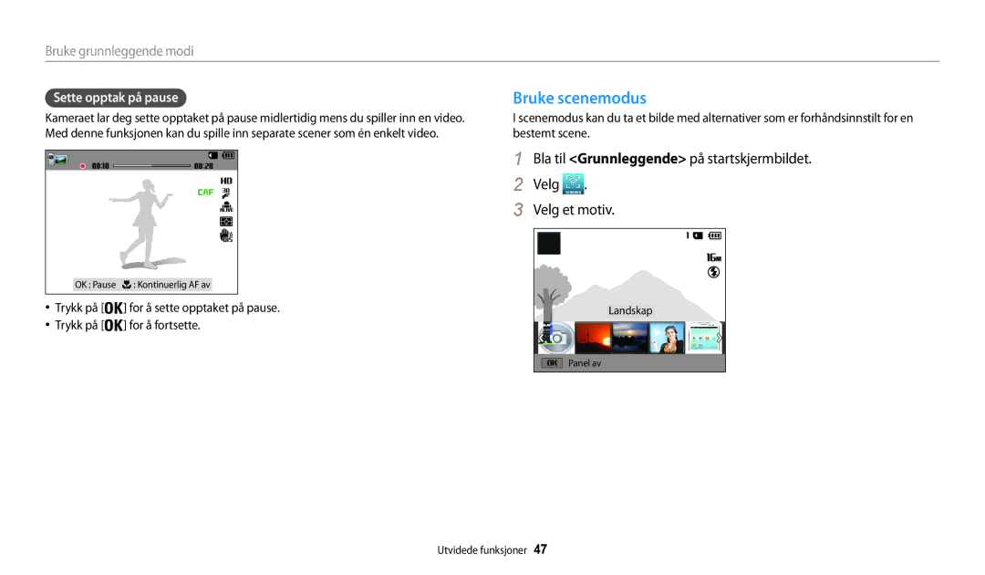 Samsung EC-WB31FZBPWE2, EC-WB30FZBPLE2, EC-WB30FZBPPE2 Bruke scenemodus, Sette opptak på pause, Trykk på For å fortsette 