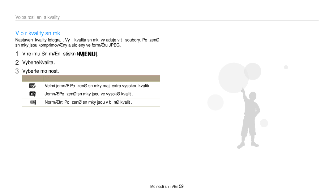 Samsung EC-WB30FZBPWE3, EC-WB30FZBPBE3 Výběr kvality snímků, Režimu Snímání stiskněte . Vyberte Kvalita Vyberte možnost 