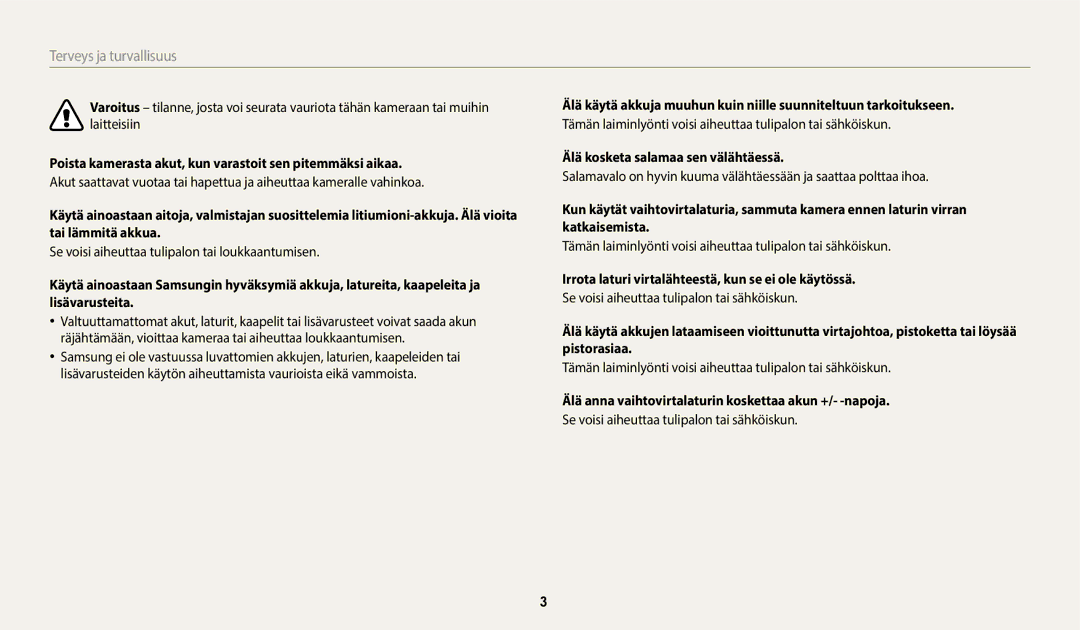 Samsung EC-WB352FBDWE2 Poista kamerasta akut, kun varastoit sen pitemmäksi aikaa, Älä kosketa salamaa sen välähtäessä 