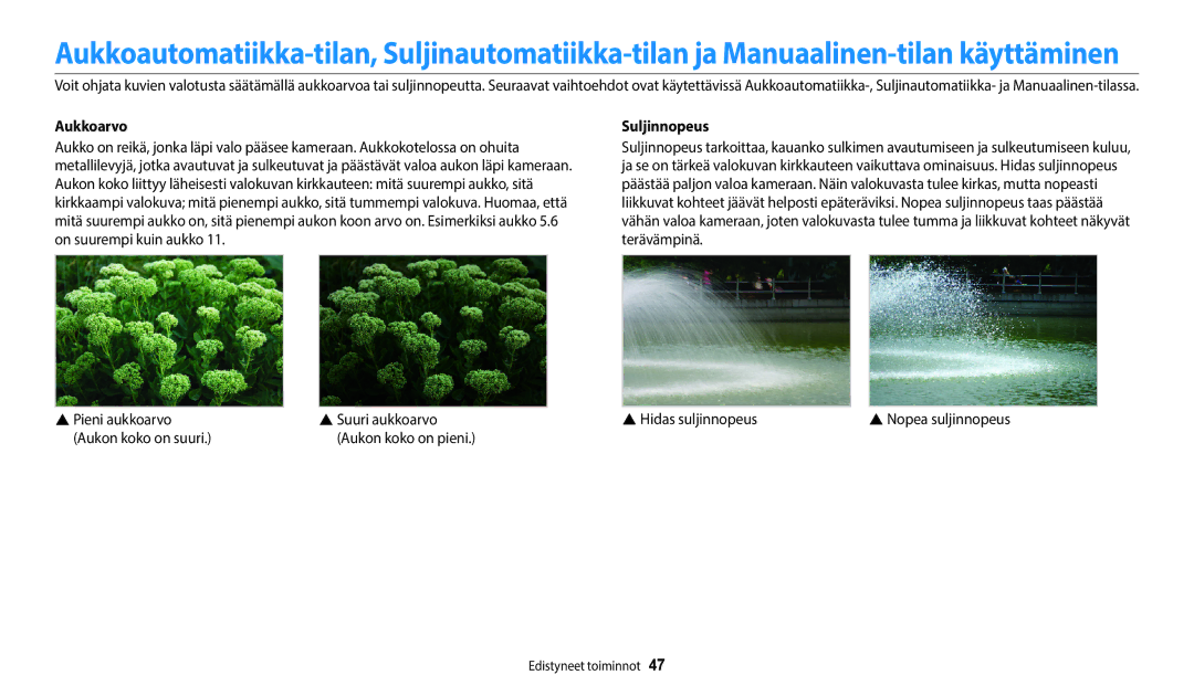 Samsung EC-WB352FBDBE2, EC-WB350FBPWE2, EC-WB50FZBPBE2 Aukkoarvo, Suljinnopeus, Aukon koko on suuri Aukon koko on pieni 