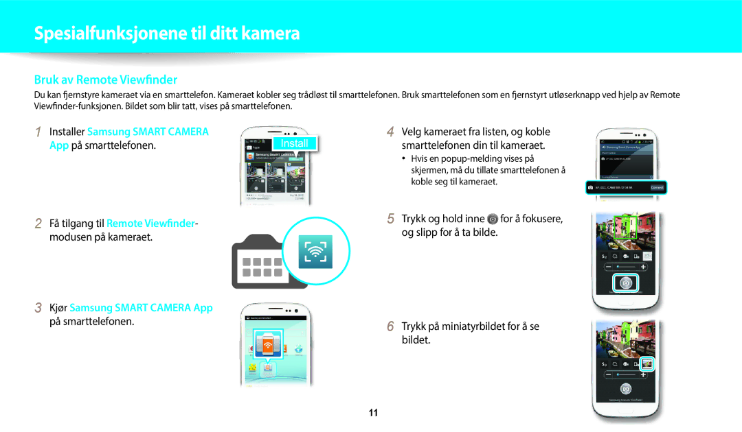 Samsung EC-WB350FBPRE2, EC-WB350FBPWE2 Bruk av Remote Viewfinder, Få tilgang til Remote Viewfinder- modusen på kameraet 