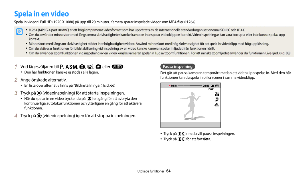 Samsung EC-WB350FBPBE2, EC-WB350FBPWE2 Spela in en video, Vrid lägesväljaren till p, G, s, i, g eller T, Pausa inspelning 