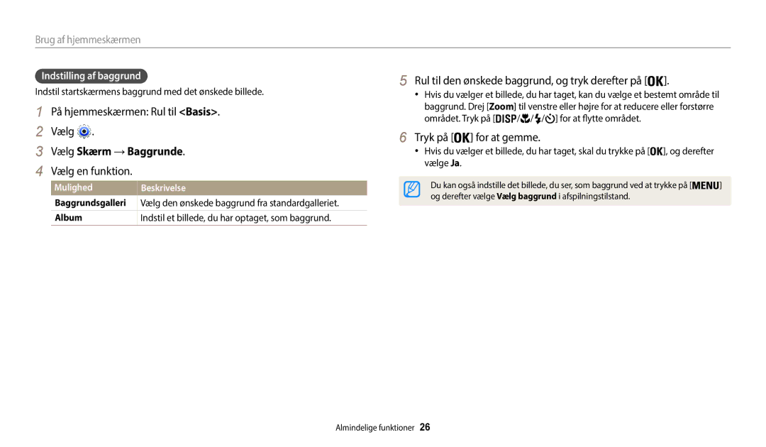 Samsung EC-WB35FZBPWE2 På hjemmeskærmen Rul til Basis Vælg, Vælg Skærm →Baggrunde, Vælg en funktion, Tryk på for at gemme 