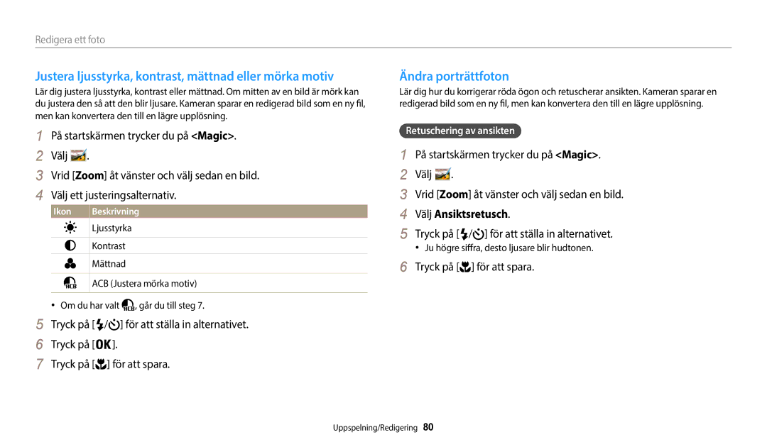 Samsung EC-WB35FZBPLE2 Justera ljusstyrka, kontrast, mättnad eller mörka motiv, Ändra porträttfoton, Välj Ansiktsretusch 