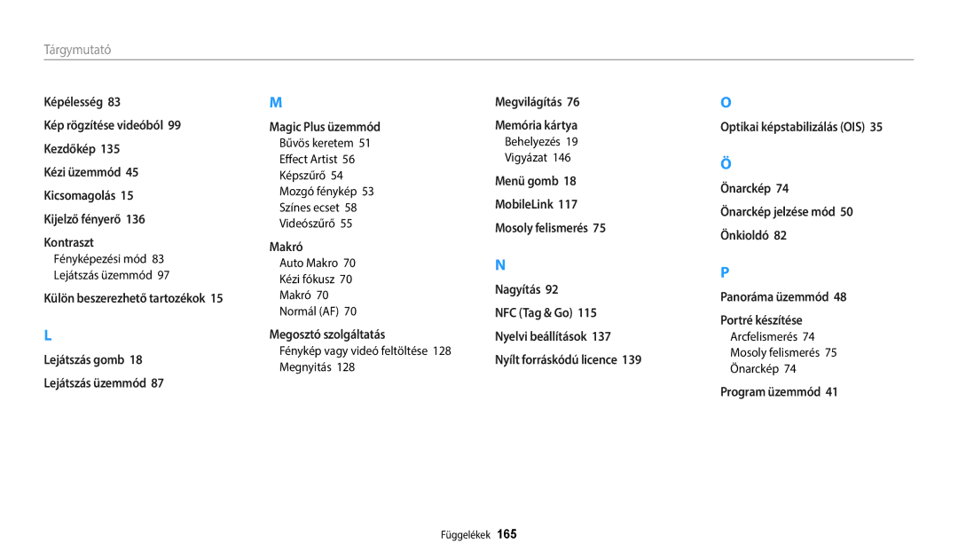 Samsung EC-WB380FBPWE1, EC-WB380FBPBE1 Auto Makro Kézi fókusz Makró Normál AF, Fénykép vagy videó feltöltése 128 Megnyitás 